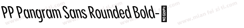 PP Pangram Sans Rounded Bold字体转换